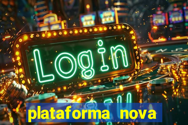 plataforma nova pagando bem